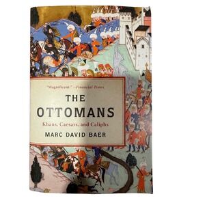 The Ottomans Khans Caesars Caliphs Marc David Baer History Book 9781541673793